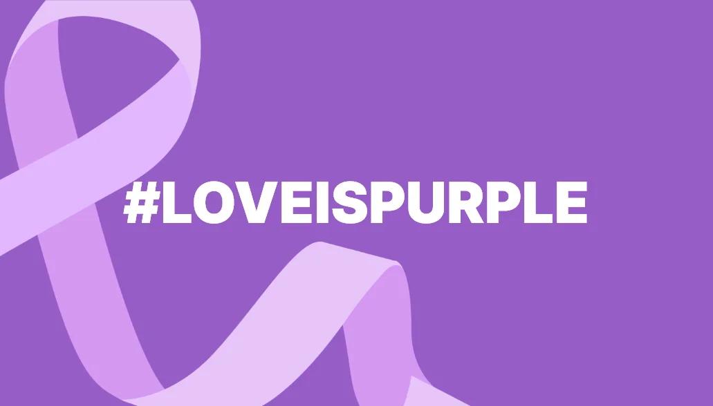 #LoveIsPurple